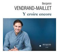 Y croire encore Benjamin Vendrand-Maillet (Auteur)