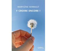 Y croire encore ! - Marylène Serrault - Hello - broché - Roman