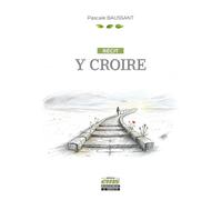 Y croire - Pascale Baussant - Ems Management Et Societes - broché - Témoignage