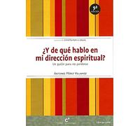 Y DE QUE HABLO EN MI DIRECCION ESPIRITUAL 4ED