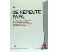 Y De Repente Papá - Oscar Sarramia Farré Oscar Sarramia Farré (Auteur)