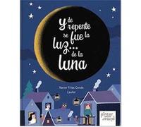 Y De Repente Se Fue La Luz...De La Luna [Livre en VO] Frías Conde, Xavier, Laufer (Auteur)