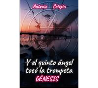 Y el quinto ángel tocó la trompeta. Génesis.