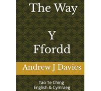 Y Ffordd/ The Way: Tao Te Ching Cymraeg & English