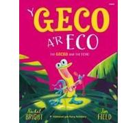 Y Geco A'r Eco / The Gecko And The Echo
