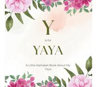 Y is for Yaya: A Little Alphabet Book About My Yaya