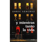 Y mientras tanto la vida