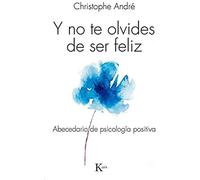 Y No Te Olvides De Ser Feliz - [Livre en VO] Andre, Christophe (Auteur)
