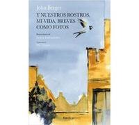 Y Nuestros Rostros, Mi Vida, Breves Como Fotos Berger, John (Auteur)