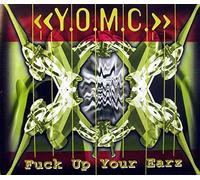 Y.O.M.C. - Fuck Up Your Earz