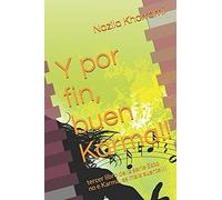 Y Por Fin, Buen Karma!!: Tercer Libro De La Serie Esto No Es Karma, Es Mala Suerte!!