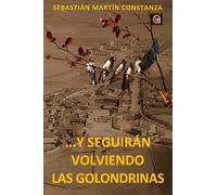 «...Y SEGUIRÁN VOLVIENDO LAS GOLONDRINAS»