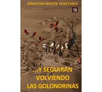 «...Y SEGUIRÁN VOLVIENDO LAS GOLONDRINAS»