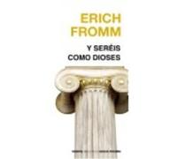 Y Seréis Como Dioses - Fromm, Erich (1900-1980) Fromm, Erich 1900 - 1980 (Auteur)