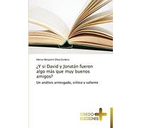 ¿Y Si David Y Jonatán Fueron Algo Más Que Muy Buenos Amigos?
