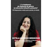 ¿ Y si hablamos de violencia de género en educación infantil y primaria?: 20 Respuestas reales para perder el miedo.
