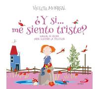 ¿Y si...me siento triste?: MANUAL DE AYUDA PARA SUPERAR LA TRISTEZA
