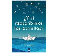 ¿Y Si Reescribimos Las Estrellas?