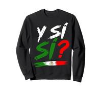 ¿Y si sí? México 2026 Fútbol Mexicano Soccer Mexican Team Sweatshirt