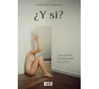 ¿Y si?: Una mirada a lo que pude ser, y fui