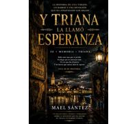 Y Triana la llamó Esperanza: Los secretos, las heridas y la gloria de una devoción trianera