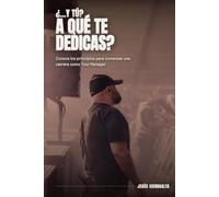 ¿…y tú? A qué te dedicas?: Conoce los principios para comenzar una carrera como Tour Manager