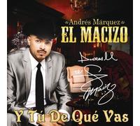 Y Tu De Que Vas by Andres 'El Macizo' Marquez (2011-01-11)