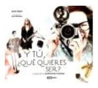 Y Tú, ¿Qué Quieres Ser? La Guía De Las Profesiones Creativas - CLAVER, IRENE Claver, Irene (Auteur)