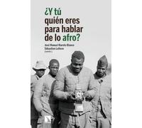 ¿Y tú quién eres para hablar de lo afro?: Apuestas y desafíos de las investigaciones afrocéntricas
