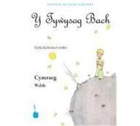 Y Tywysog Bach. Cymraeg Saint-Exupéry, Antoine de (Auteur)