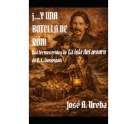 ¡...Y una botella de ron!: Una lectura crítica de "La isla del tesoro" de Robert Louis Stevenson