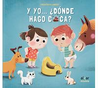 Y yo... ¿dónde hago caca?