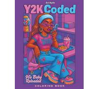 Y2K Coded: 90s Baby Reloaded: A Nostalgic Baddie Coloring Book for Girls Who Slay the Retro Way