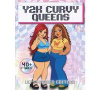 Y2K Curvy Queens Left-Handed Edition: A Nostalgic Coloring Book of Trendy Outfits, Chunky Highlights, Glittery Accessories, and Iconic Early-2000s Girl Style