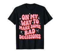 Y2K Rose Rétro Funny on My Way to Make Bad Decisions Party T-Shirt