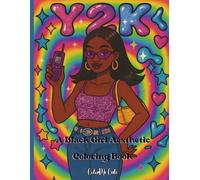 Y2K Vibes: A Black Girl Aesthetic Coloring Book for Teens and Women - Fun, Playful, and Relaxing Pages for Stress Relief & Self-Care