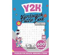Y2K Wordsearch Puzzle: 600 Retro-Themed Words | 60 Nostalgia Puzzles | Large Print Brain Games For Adults, Seniors & Teens