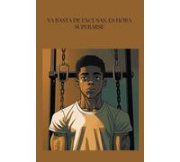 Ya Basta De Excusas, Es Hora De Superarse