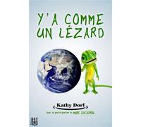 Y'a comme un lézard - Kathy Dorl - Helene Jacob Editions - broché - Roman