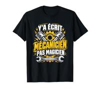 y'a écrit mécanicien Pas Magicien Humour Mécano T-Shirt