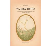 YA ERA HORA: El único libro que no quiere que termines todo, sino que vivas todo.