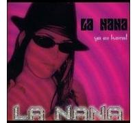 Ya Es Hora by La Nana (2002-05-28)