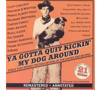 Ya Gotta Quit Kickin' My Dog Around : Songs That Seeded The Folk Revival Of The Beyond Sixties And Beyond