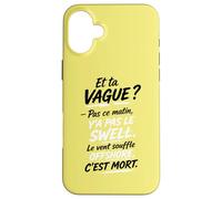 Y'a Le Swell Le Vent Souffle Offshore C'est Mort - Brice Coque pour iPhone 16 Plus