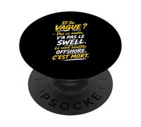 Y'a Le Swell Le Vent Souffle Offshore C'est Mort - Brice PopSockets PopGrip Adhésif