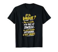 Y'a Le Swell Le Vent Souffle Offshore C'est Mort - Brice T-Shirt