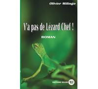 Y'a pas de Lézard, chef - Olivier Milingo - Douro - broché - Roman