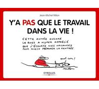 Y'a pas que le travail dans la vie !
