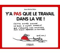Jean-Michel Milon – Y'a pas que le travail dans la vie ! – Anthologie – Broché