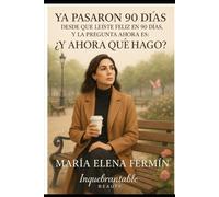 YA PASARON 90 DÍAS… ¿Y AHORA, QUÉ HAGO?: Una guía para seguir creciendo cuando el primer despertar ya sucedió